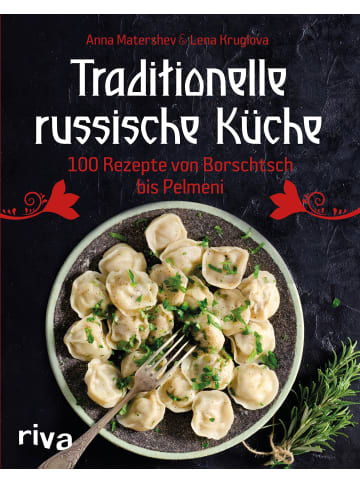 riva Traditionelle russische Küche | 100 Rezepte von Borschtsch bis Pelmeni