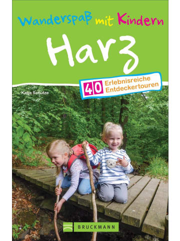 Bruckmann Wanderspaß mit Kindern Harz | 40 erlebnisreiche Entdeckertouren