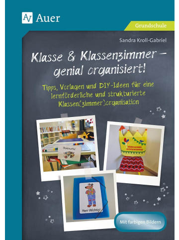 Auer Verlag Klasse & Klassenzimmer - genial organisiert | Tipps, Vorlagen und DIY-Ideen...