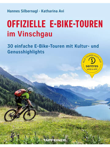 Athesia Tappeiner Verlag Offizielle E-Bike-Touren im Vinschgau | 30 einfache E-Bike-Touren mit Kultur-...