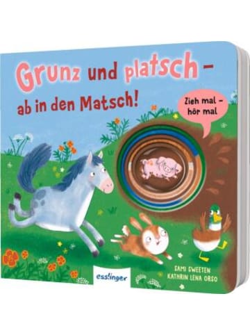 Esslinger Buch - Zieh mal, hör mal: Grunz und platsch - ab in den Matsch!