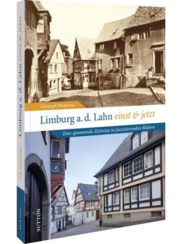 Sutton Verlag Buch - Limburg an der Lahn einst und jetzt