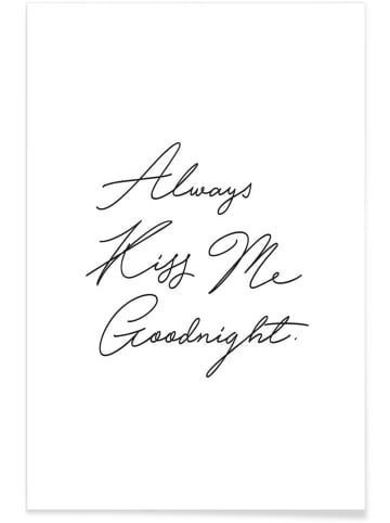 Juniqe Poster "Always Kiss Me Goodnight" in Schwarz & Weiß