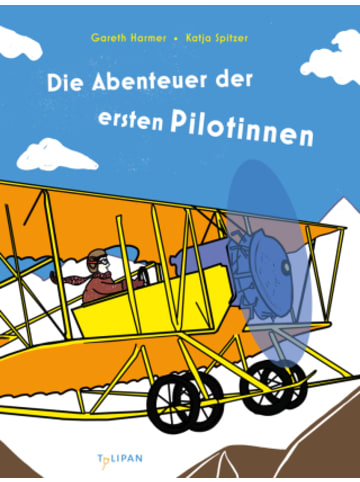 Tulipan Buch - Die Abenteuer der ersten Pilotinnen