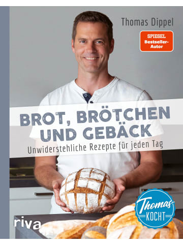 Riva Verlag Thomas kocht: Brot, Brötchen und Gebäck