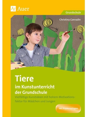 Auer Verlag Tiere im Kunstunterricht der Grundschule | Vielfältige Kunstideen mit hohem...