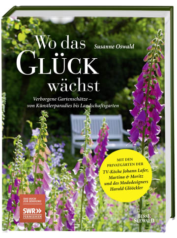 BUSSE Wo das Glück wächst - Verborgene Gartenschätze | von Künstlerparadies bis...