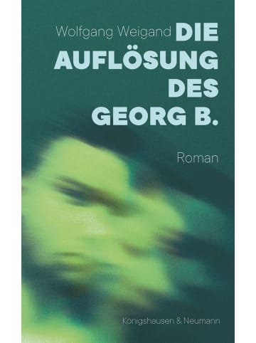 Königshausen & Neumann Die Auflösung des Georg B.