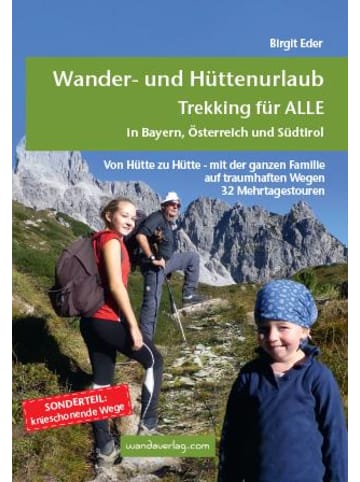 wandaverlag Wander- und Hüttenurlaub. Trekking für ALLE in Bayern, Österreich und Südtir