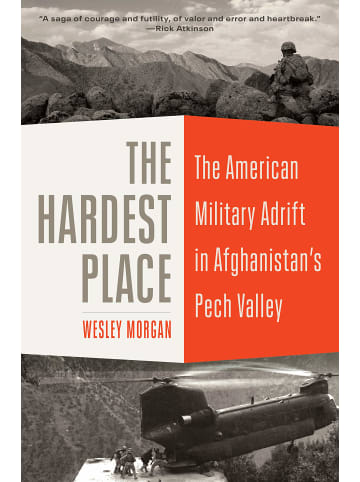 Sonstige Verlage Krimi - The Hardest Place: The American Military Adrift in Afghanistan's Pech Va