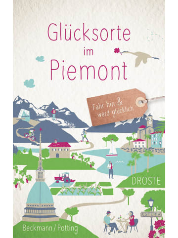 DROSTE Verlag Glücksorte im Piemont | Fahr hin & werd glücklich