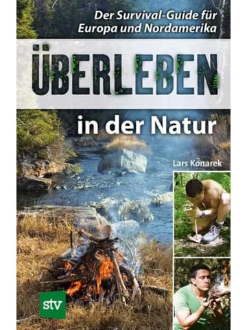 Leopold Stocker Verlag Überleben in der Natur | Der Survival-Guide für Europa und Nordamerika