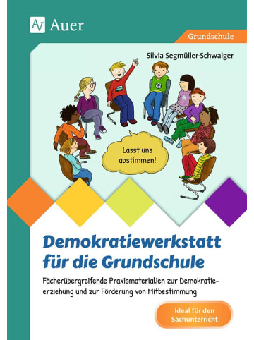 Auer Verlag Demokratiewerkstatt für die Grundschule | Fächerübergreifende...