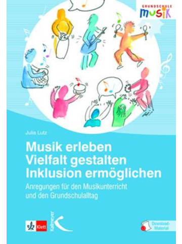 Kallmeyer Musik erleben - Vielfalt gestalten - Inklusion ermöglichen | Anregungen für...