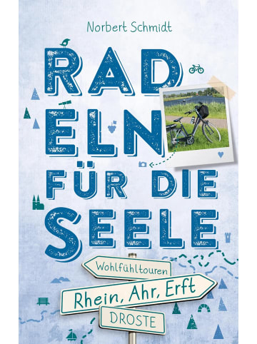 DROSTE Verlag Rhein, Ahr, Erft. Radeln für die Seele | Wohlfühltouren