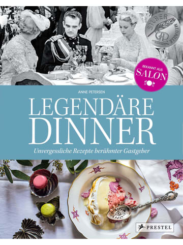 Prestel Verlag Kochbuch - Legendäre Dinner: Unvergessliche Rezepte berühmter Gastgeber -