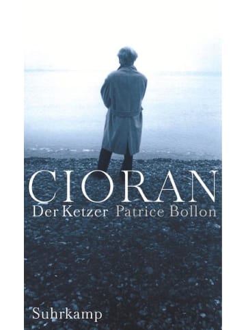 Suhrkamp Roman - Cioran, der Ketzer