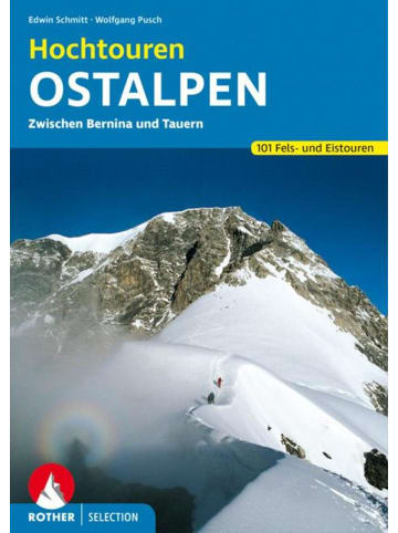 Bergverlag Rother Hochtouren Ostalpen | 101 Fels- und Eistouren zwischen Bernina und Tauern