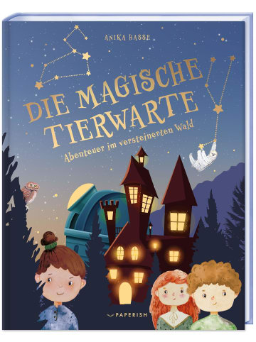 PAPERISH Verlag Die magische Tierwarte 01. Abenteuer im versteinerten Wald | Band 1,...