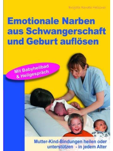 Meissner Brigitte Winterthur Buch - Emotionale Narben aus Schwangerschaft und Geburt auflösen