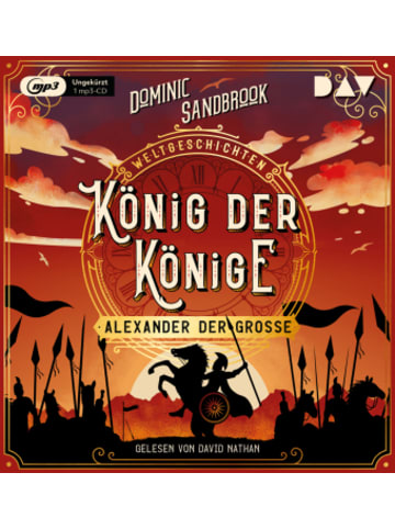 Der Audio Verlag Hörbuch - Weltgeschichte(n). König der Könige: Alexander der Gro
