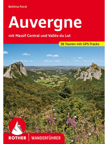 Bergverlag Rother Auvergne | mit Massif Central und Vallée du Lot. 58 Touren. Mit GPS-Tracks