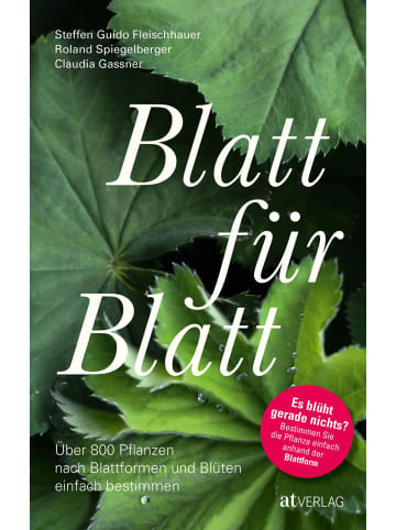 AT Verlag Blatt für Blatt | Über 800 Pflanzen nach Blattformen und Blüten einfach...