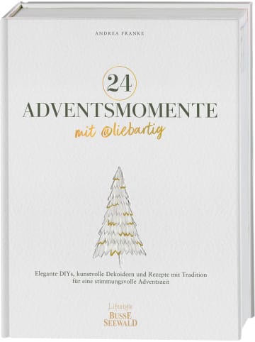 Lifestyle BusseSeewald Adventskalender -  24 Adventsmomente mit Künstlerin Andrea Franke von liebartig