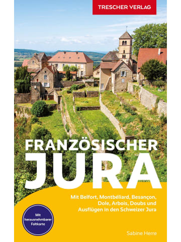 TRESCHER VERLAG TRESCHER Reiseführer Französischer Jura | Mit Belfort, Montbéliard, Besançon,...