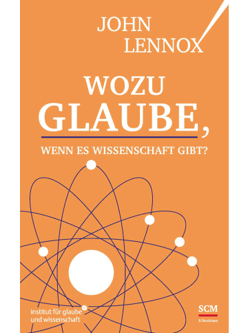 SCM R. Brockhaus Wozu Glaube, wenn es Wissenschaft gibt?