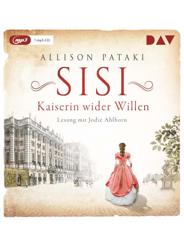 Der Audio Verlag Sisi - Kaiserin wider Willen | Lesung mit Jodie Ahlborn