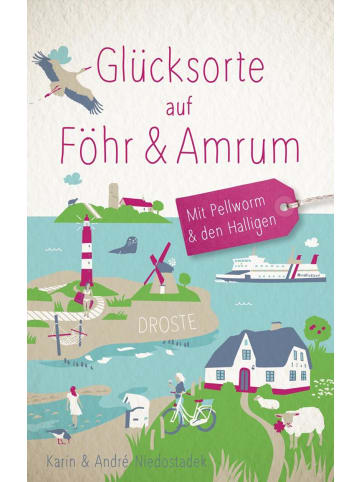 DROSTE Verlag Glücksorte auf Föhr & Amrum. Mit Pellworm & den Halligen | Fahr hin & werd...