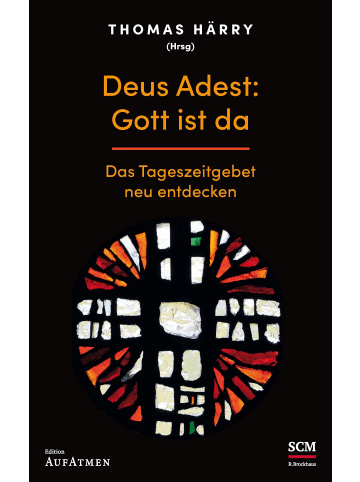 SCM R. Brockhaus Deus Adest: Gott ist da | Das Tageszeitgebet neu entdecken