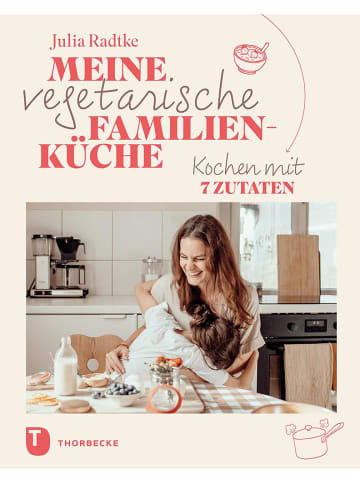 Thorbecke Meine vegetarische Familienküche