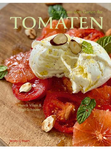 Stuart & Jacoby Kochbuch - Rezepte aus dem Garten der Tomaten