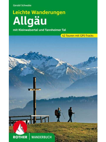 Bergverlag Rother Leichte Wanderungen Allgäu | mit Kleinwalsertal und Tannheimer Tal. 42 Touren...