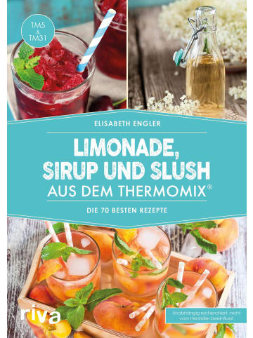 riva Limonade, Sirup und Slush aus dem Thermomix® | Die 70 besten Rezepte