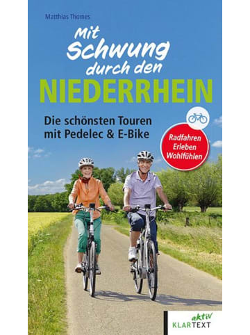 Klartext-Verlagsges. Mit Schwung durch den Niederrhein | Die schönsten Touren mit Pedelec & E-Bike