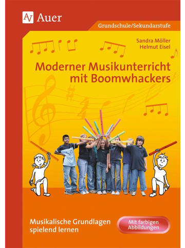 Auer Verlag Moderner Musikunterricht mit Boomwhackers | Musikalische Grundlagen spielend...