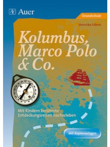 Auer Verlag Kolumbus, Marco Polo & Co. | Mit Kindern berühmte Entdeckungsreisen...