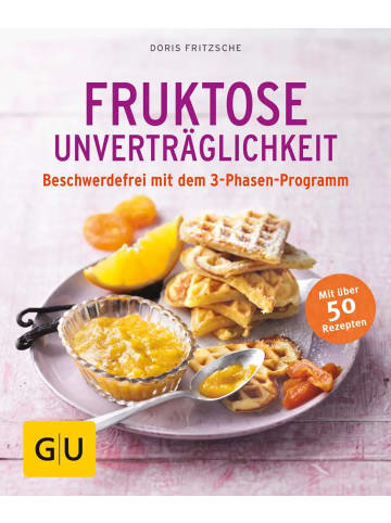 Gräfe und Unzer Fruktose-Unverträglichkeit | Beschwerdefrei mit dem 3-Phasen-Programm