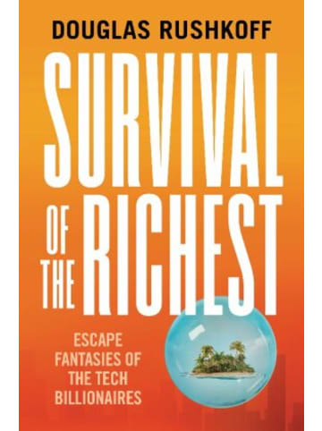 Norton Buch - Survival of the Richest - Escape Fantasies of the Tech Billionaires