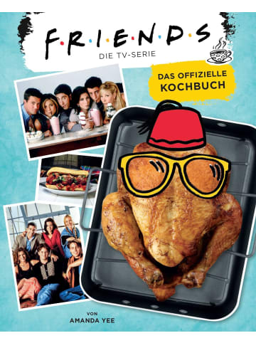 Panini Verlags GmbH Friends: Die TV-Serie: Das offizielle Kochbuch