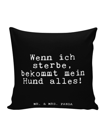Mr. & Mrs. Panda Kissen Wenn ich sterbe, bekommt... mit Spruch in Schwarz