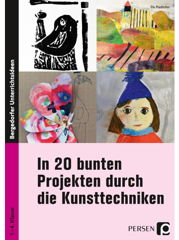 Persen Verlag i.d. AAP In 20 bunten Projekten durch die Kunsttechniken | 1. bis 4. Klasse