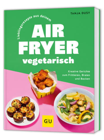 Gräfe und Unzer Buch - Lieblingsrezepte aus deinem Airfryer - vegetarisch