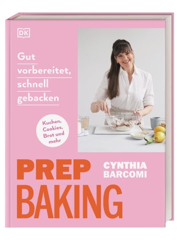 Dorling Kindersley  Prep Baking: gut vorbereitet, schnell gebacken