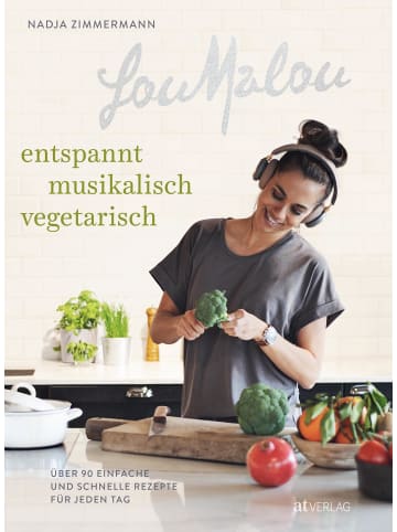 AT Verlag Kochbuch - LouMalou - entspannt, musikalisch, vegetarisch