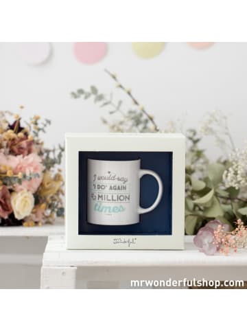 mr. wonderful  Tasse I would say i do again a milliontimes in Weiß