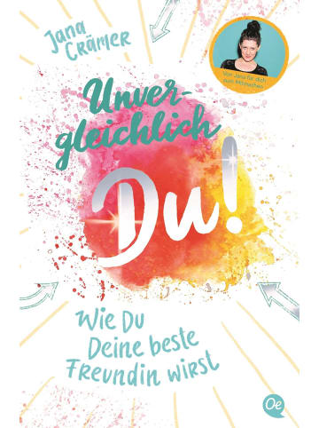 Oetinger Taschenbuch Unvergleichlich Du! 1. Wie du deine beste Freundin wirst | Wie du deine beste...